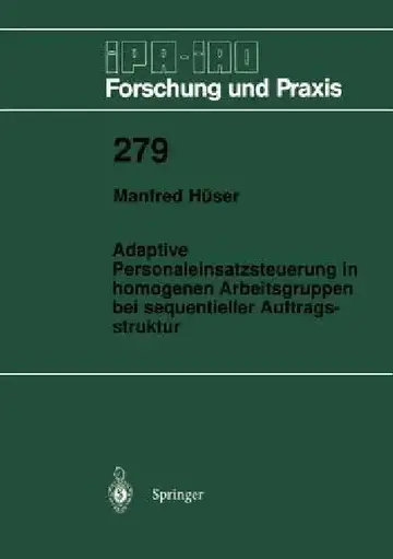 Cover of Adaptive Personaleinsatzsteuerung in Homogenen Arbeitsgruppen Bei Sequentieller Auftragsstruktur