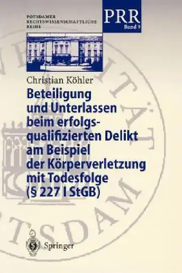 Cover of Beteiligung Und Unterlassen Beim Erfolgsqualifizierten Delikt Am Beispiel Der Körperverletzung Mit Todesfolge (§ 2271 Stgb)
