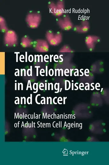 Cover of Telomeres and Telomerase in Ageing, Disease, and Cancer
