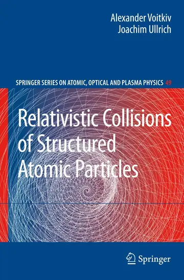 Cover of Relativistic Collisions of Structured Atomic Particles