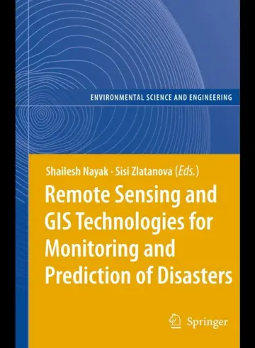Cover of Remote Sensing and GIS Technologies for Monitoring and Prediction of Disasters
