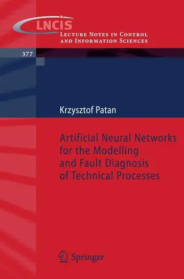 Cover of Artificial Neural Networks for the Modelling and Fault Diagnosis of Technical Processes