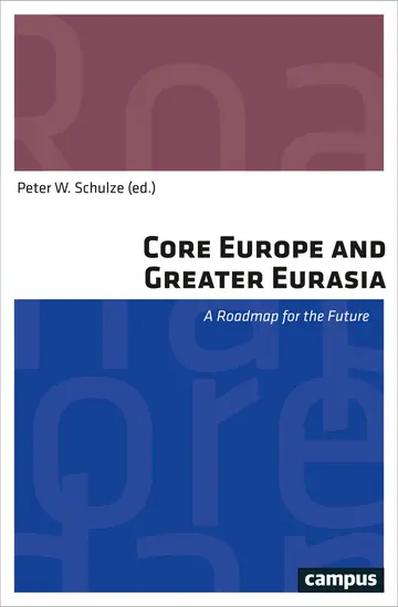 Cover of Core Europe and Greater Eurasia – A Roadmap for the Future