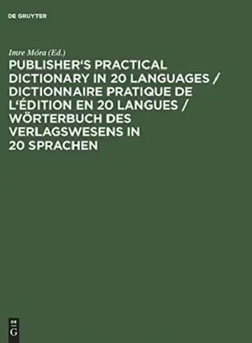 Cover of Publisher's Practical Dictionary in 20 Languages / Dictionnaire Pratique de l'Édition En 20 Langues / Wörterbuch Des Verlagswesens in 20 Sprachen