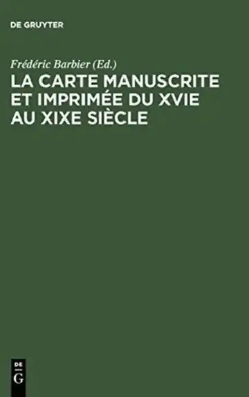Cover of La Carte Manuscrite Et Imprimée Du Xvie Au XIXe Siècle