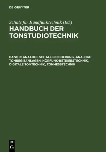 Cover of Analoge Schallspeicherung, Analoge Tonregieanlagen, Hörfunk-Betriebstechnik, Digitale Tontechnik, Tonmesstechnik