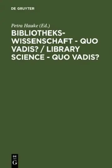 Cover of Bibliothekswissenschaft - Quo Vadis? / Library Science - Quo Vadis ?