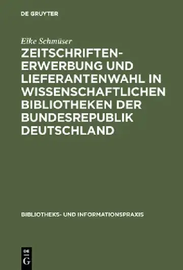 Cover of Zeitschriftenerwerbung und Lieferantenwahl in wissenschaftlichen Bibliotheken der Bundesrepublik Deutschland