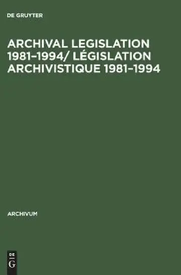 Cover of Archival Legislation 1981-1994/ Législation Archivistique 1981-1994