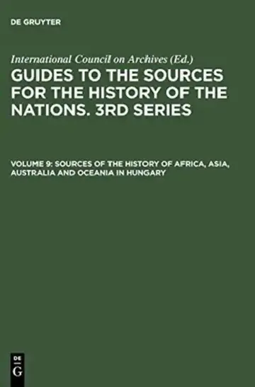 Cover of Sources of the History of Africa, Asia, Australia and Oceania in Hungary