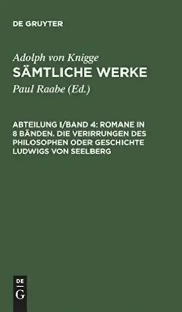 Cover of Sämtliche Werke, Abteilung I/Band 4, Romane in 8 Bänden. Die Verirrungen des Philosophen oder Geschichte Ludwigs von Seelberg