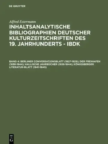 Cover of Berliner Conversationsblatt 1827-1829; Der Freihafen 1838-1844; Hallische Jahrbücher 1838-1844; Königsberger Literatur-blatt 1841-1845
