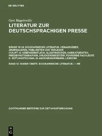 Cover of Literatur zur deutschsprachigen Presse, Band 12, 124563-136875. Biographische Literatur. I - Me