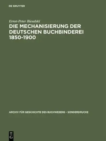 Cover of Die Mechanisierung der deutschen Buchbinderei 1850-1900