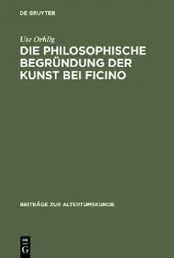 Cover of Die Philosophische Begründung Der Kunst Bei Ficino