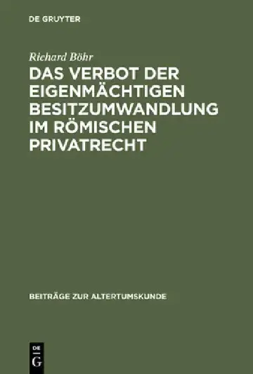 Cover of Das Verbot Der Eigenmächtigen Besitzumwandlung Im Römischen Privatrecht