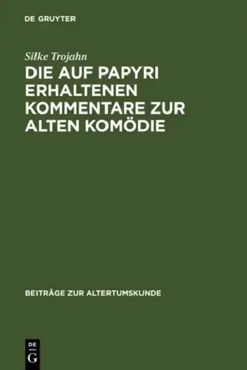 Cover of Die Auf Papyri Erhaltenen Kommentare Zur Alten Komödie