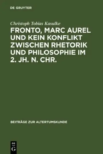 Cover of Fronto, Marc Aurel und kein Konflikt zwischen Rhetorik und Philosophie im 2. Jh. n. Chr.