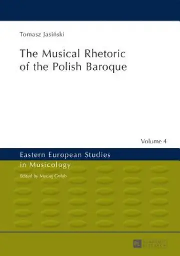 Cover of The Musical Rhetoric of the Polish Baroque