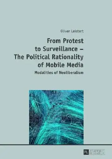 Cover of From Protest to Surveillance - The Political Rationality of Mobile Media