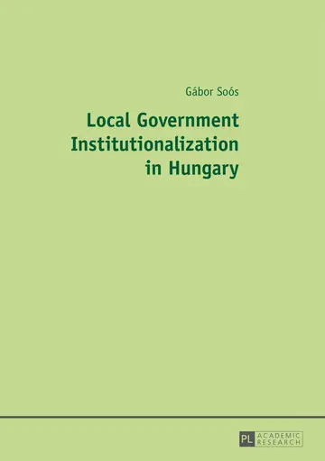 Cover of Local Government Institutionalization in Hungary