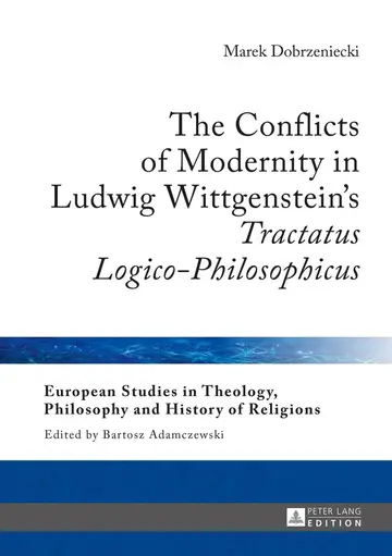 Cover of The Conflicts of Modernity in Ludwig Wittgenstein’s Tractatus Logico-Philosophicus