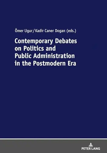 Cover of Contemporary Debates on Politics and Public Administration in the Postmodern Era