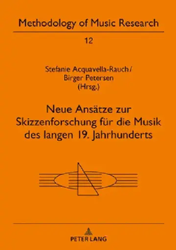 Cover of Neue Ansaetze Zur Skizzenforschung Fuer Die Musik Des Langen 19. Jahrhunderts