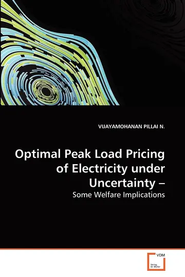 Cover of Optimal Peak Load Pricing of Electricity under Uncertainty