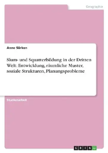 Cover of Slum- und Squatterbildung in der Dritten Welt
