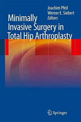 Cover of Minimally Invasive Surgery in Total Hip Arthroplasty
