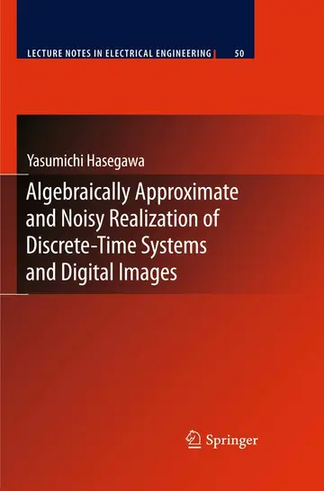 Cover of Algebraically Approximate and Noisy Realization of Discrete-Time Systems and Digital Images