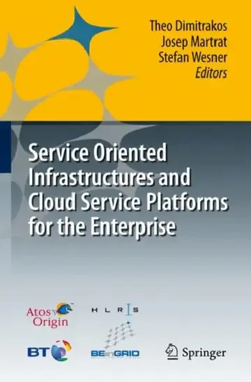 Cover of Service Oriented Infrastructures and Cloud Service Platforms for the Enterprise