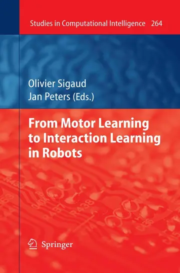 Cover of From Motor Learning to Interaction Learning in Robots