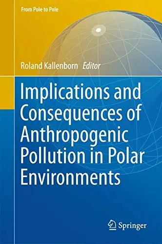 Cover of Implications and Consequences of Anthropogenic Pollution in Polar Environments