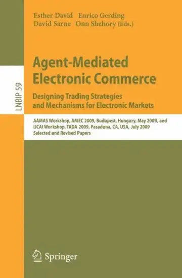 Cover of Agent-Mediated Electronic Commerce. Designing Trading Strategies and Mechanisms for Electronic Markets