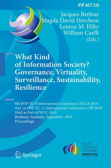 Cover of What Kind of Information Society? Governance, Virtuality, Surveillance, Sustainability, Resilience