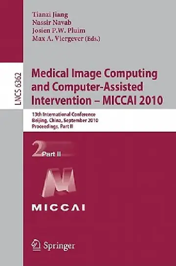 Cover of Medical Image Computing and Computer-Assisted Intervention - MICCAI 2010