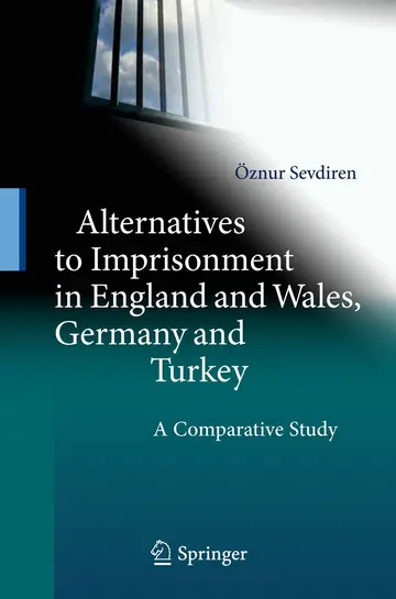 Cover of Alternatives to Imprisonment in England and Wales, Germany and Turkey