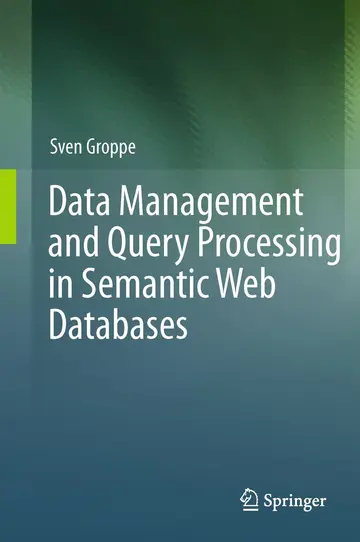 Cover of Data Management and Query Processing in Semantic Web Databases