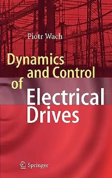 Cover of Dynamics and Control of Electrical Drives