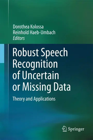 Cover of Robust Speech Recognition of Uncertain or Missing Data
