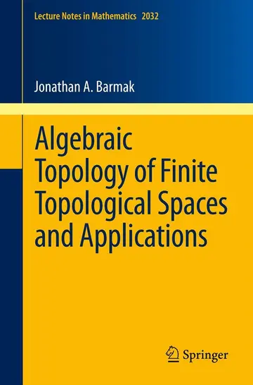 Cover of Algebraic Topology of Finite Topological Spaces and Applications (pb 2011)