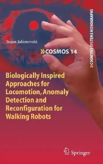 Cover of Biologically Inspired Approaches for Locomotion, Anomaly Detection and Reconfiguration for Walking Robots