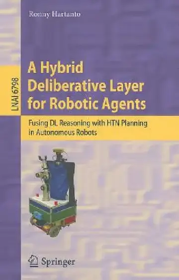 Cover of A Hybrid Deliberative Layer for Robotic Agents