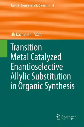 Cover of Transition Metal Catalyzed Enantioselective Allylic Substitution in Organic Synthesis