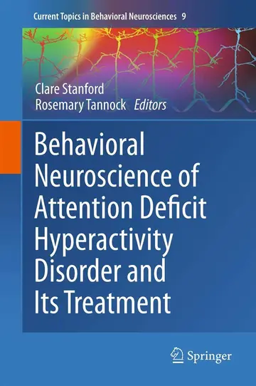 Cover of Behavioral Neuroscience of Attention Deficit Hyperactivity Disorder and Its Treatment