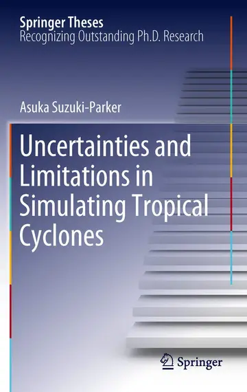 Cover of Uncertainties and Limitations in Simulating Tropical Cyclones