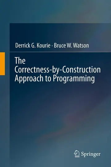 Cover of The Correctness-by-Construction Approach to Programming