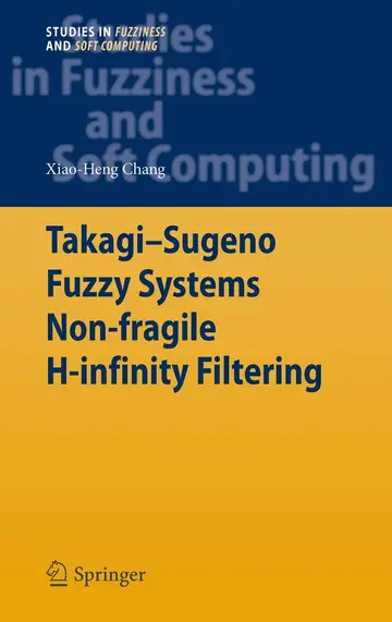 Cover of Takagi-Sugeno Fuzzy Systems Non-fragile H-infinity Filtering